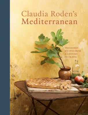 Claudia Roden's Mediterranean : treasured recipes from a lifetime of travel cover image
