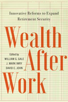 Wealth after work : innovative reforms to expand retirement security cover image