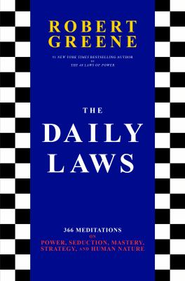 The daily laws : 366 meditations on power, seduction, mastery, strategy, and human nature cover image