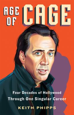 Age of Cage : four decades of Hollywood through one singular career cover image