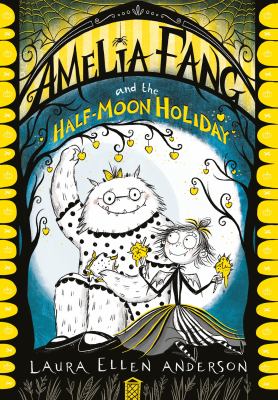 Amelia Fang and the half-moon holiday cover image