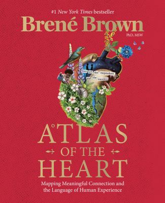 Atlas of the heart : mapping meaningful connection and the language of human experience cover image