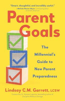 Parent goals : the millennial's guide to new parent preparedness cover image