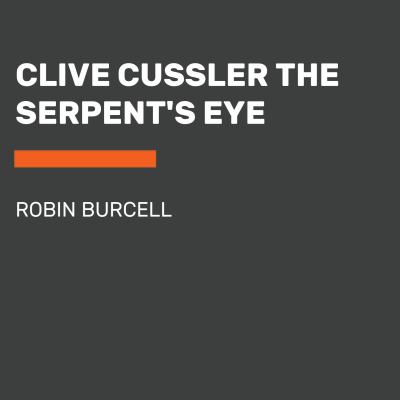Clive Cussler's the Serpent's Eye cover image