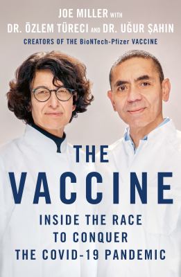 The vaccine : inside the race to conquer the COVID-19 pandemic cover image