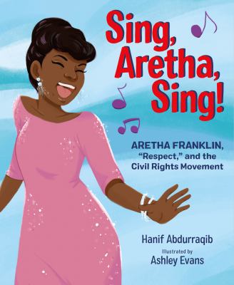 Sing, Aretha, sing! : Aretha Franklin, "Respect," and the civil rights movement cover image