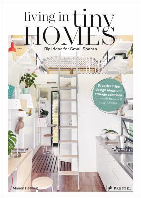 Living in tiny homes : big ideas for small spaces cover image