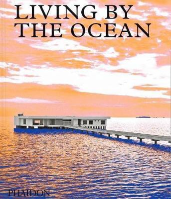 Living by the ocean : contemporary houses by the sea cover image