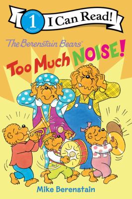 The Berenstain Bears too much noise! cover image