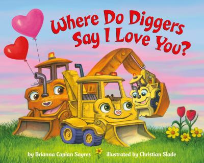 Where do diggers say I love you? cover image
