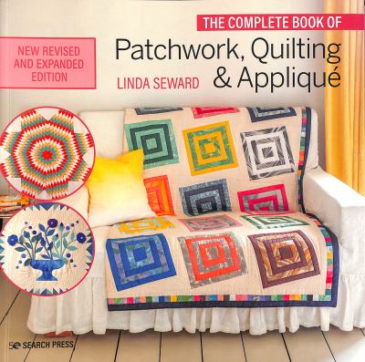 The complete book of patchwork, quilting & appliqué cover image