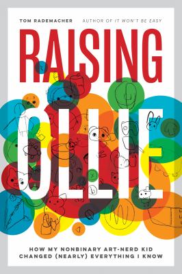 Raising Ollie : how my nonbinary art-nerd kid changed (nearly) everything I know cover image