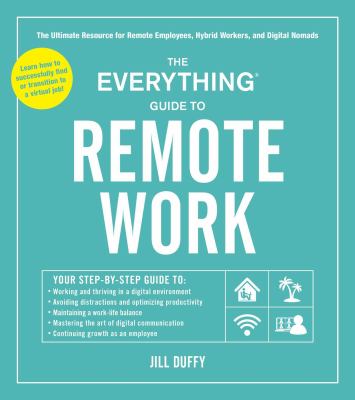 The everything guide to remote work : the ultimate resource for remote employees, hybrid workers, and digital nomads cover image