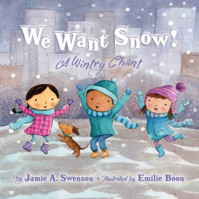We want snow! : a wintry chant cover image