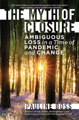The myth of closure : ambiguous loss in a time of pandemic cover image