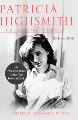 Patricia Highsmith : her diaries and notebooks, 1941-1995 cover image