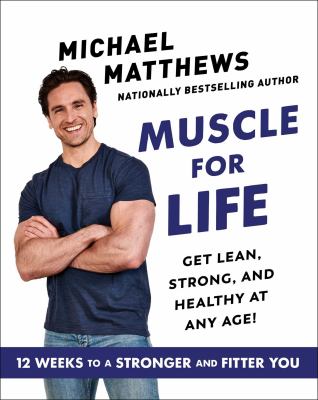 Muscle for life : get lean, strong, and healthy at any age! cover image