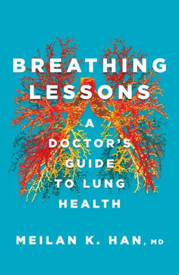 Breathing lessons : a doctor's guide to lung health cover image
