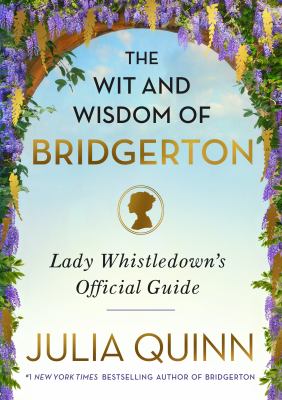 The wit and wisdom of Bridgerton : Lady Whistledown's official guide cover image