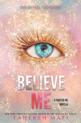 Believe me : [a Shatter me novella] cover image
