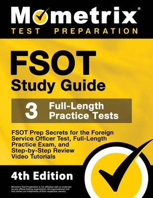 FSOT study guide : FSOT prep secrets for the Foreign Service Officer Test : full-length practice test : step-by-step review video tutorials cover image