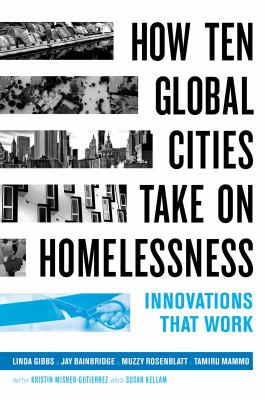 How ten global cities take on homelessness : innovations that work cover image