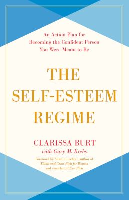 The self-esteem REgime : an action plan for becoming the confident person you were meant to be cover image