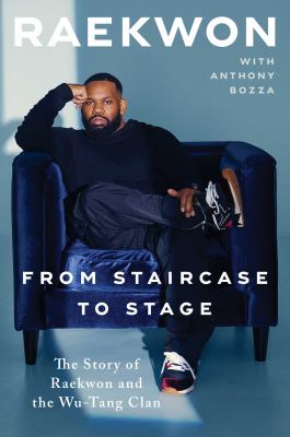 From staircase to stage : the story of Raekwon and the Wu-Tang Clan cover image
