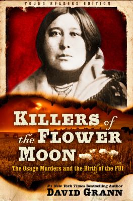Killers of the flower moon : the Osage murders and the birth of the FBI cover image