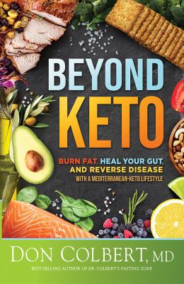 Beyond Keto : burn fat, heal your gut, and reverse disease with a Mediterranean-keto lifestyle cover image