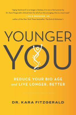 Younger you : reverse your bio age-and live longer, better cover image