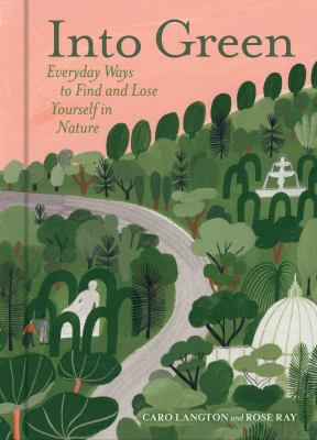 Into green : everyday ways to find and lose yourself in nature cover image