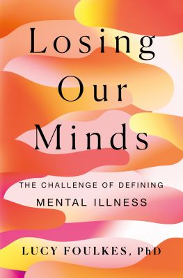 Losing our minds : the challenge of defining mental illness cover image