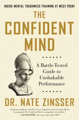 The confident mind : a battle-tested guide to unshakable performance cover image