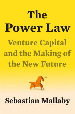 The power law : venture capital and the making of the new future cover image