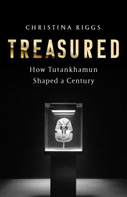 Treasured : how Tutankhamun shaped a century cover image