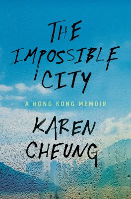 The impossible city : a Hong Kong memoir cover image