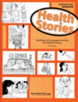 Health stories : readings and language activities for healthy choices : introductory workbook cover image