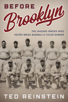Before Brooklyn : the unsung heroes who helped break baseball's color barrier cover image