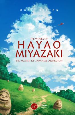 The works of Hayao Miyazaki : the Japanese animation master cover image