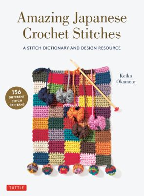 Amazing Japanese crochet stitches : a stitch dictionary and design resource cover image