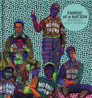Fabric of a nation : American quilt stories cover image