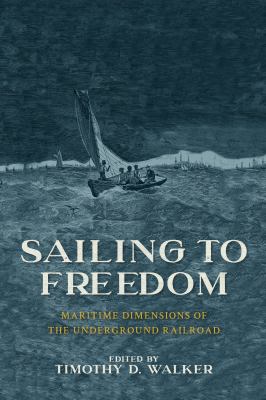 Sailing to freedom : maritime dimensions of the Underground Railroad cover image