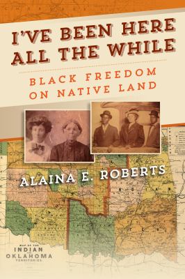 I've been here all the while : Black freedom on native land cover image
