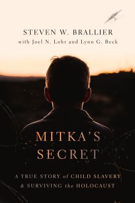 Mitka's secret : a true story of child slavery and surviving the Holocaust cover image