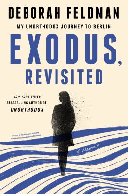 Exodus, revisited : my unorthodox journey to Berlin cover image