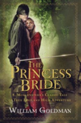 The princess bride : S. Morgenstern's classic tale of true love and high adventure cover image