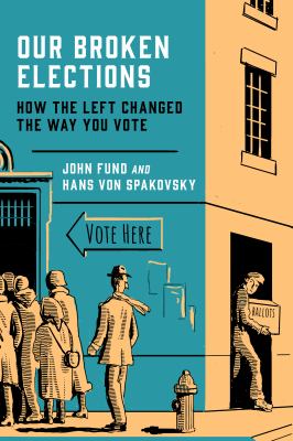 Our broken elections : how the left changed the way you vote cover image