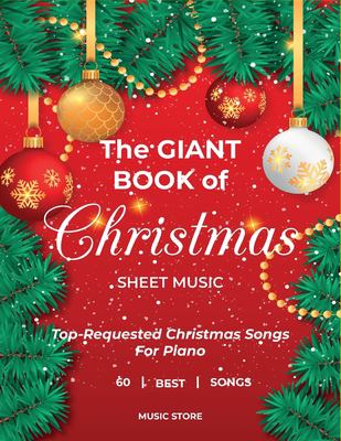 The giant book of Christmas sheet music top-requested Christmas songs : 60 best songs : songs for piano cover image