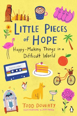 Little pieces of hope : happy-making things in a difficult world cover image